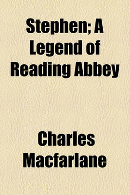 Book cover for Stephen; A Legend of Reading Abbey