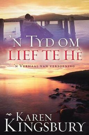 Cover of 'N Tyd Om Lief Te He