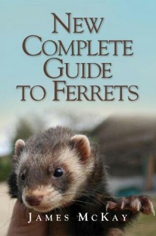 Cover of The New Complete Guide to Ferrets