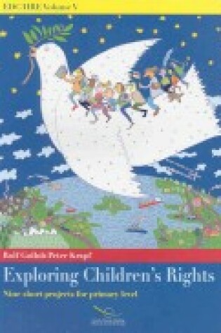 Cover of Exploring Children's Rights - Nine Short Projects for Primary Level