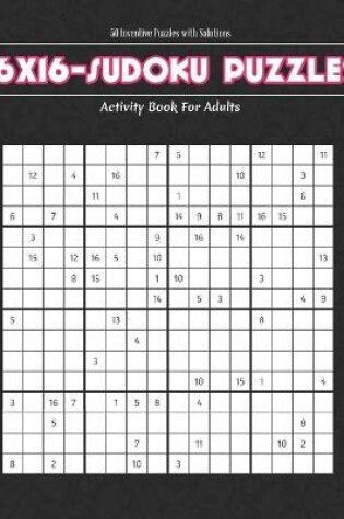 Cover of 16x16 Sudoku Puzzles With Solution