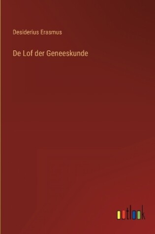 Cover of De Lof der Geneeskunde