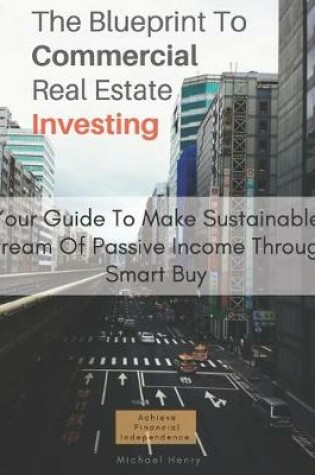 Cover of The Blueprint To Commercial Real Estate Investing