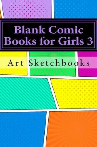 Cover of Blank Comic Books for Girls 3