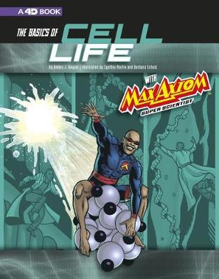 Cover of The Basics of Cell Life with Max Axiom, Super Scientist