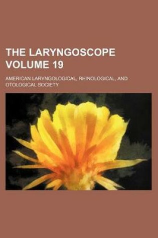 Cover of The Laryngoscope Volume 19