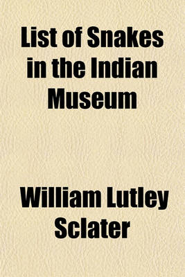 Book cover for List of Snakes in the Indian Museum