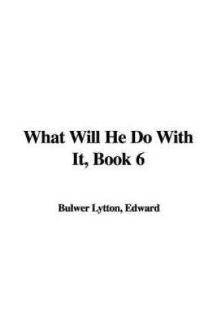 Cover of What Will He Do with It, Book 6