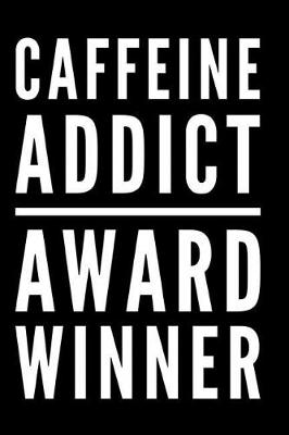 Book cover for Caffeine Addict Award Winner