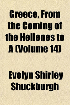 Book cover for Greece, from the Coming of the Hellenes to a (Volume 14)