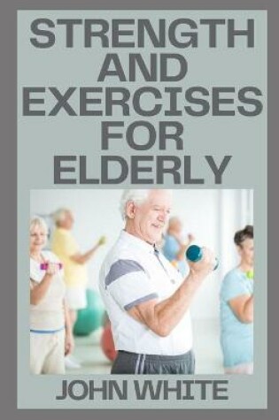 Cover of Strength and Exercises for Elderly