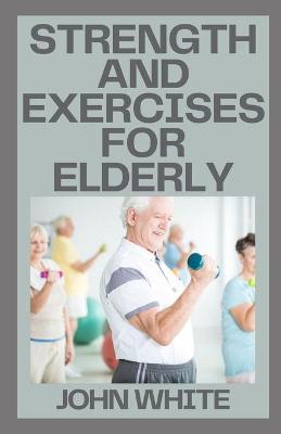 Book cover for Strength and Exercises for Elderly