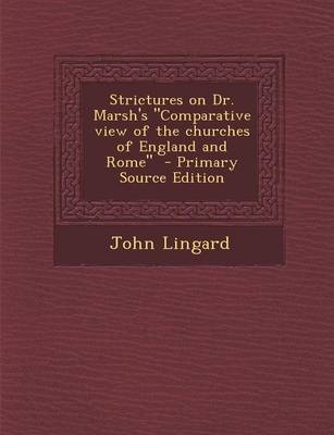 Book cover for Strictures on Dr. Marsh's Comparative View of the Churches of England and Rome