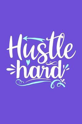 Book cover for Hustle Hard