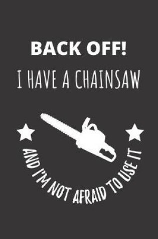 Cover of Back Off! I Have A Chainsaw And I'm Not Afraid To Use It