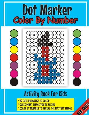 Book cover for Dot Marker Color By Number Activity Book for Kids