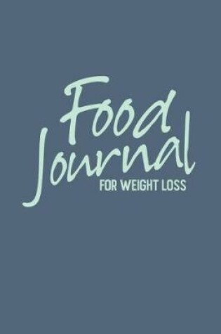 Cover of Food Journal For Weight Loss