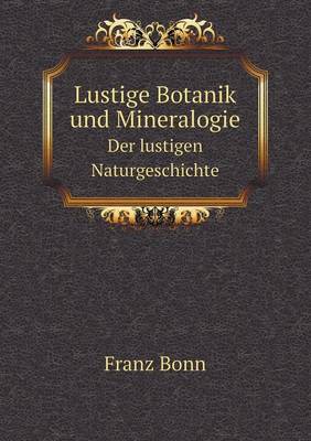 Book cover for Lustige Botanik und Mineralogie Der lustigen Naturgeschichte