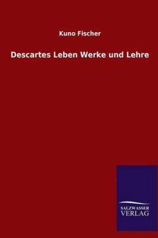 Cover of Descartes Leben Werke und Lehre