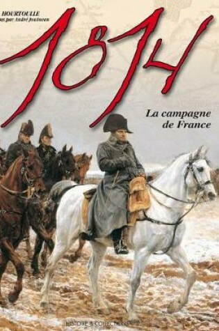 Cover of 1814, the Campaign for France (French Edition)