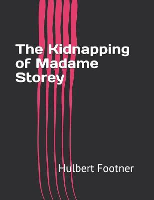 Book cover for The Kidnapping of Madame Storey