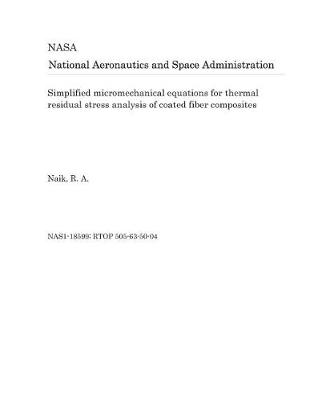 Book cover for Simplified Micromechanical Equations for Thermal Residual Stress Analysis of Coated Fiber Composites