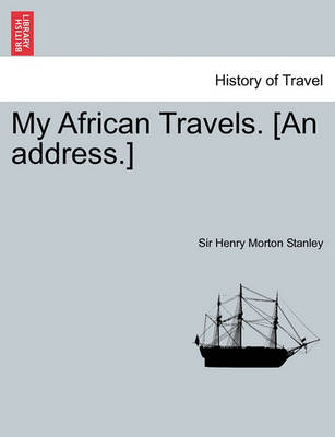 Book cover for My African Travels. [An Address.]