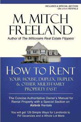 Book cover for How to Rent Your House, Duplex, Triplex & Other Multi-Family Property Fast!