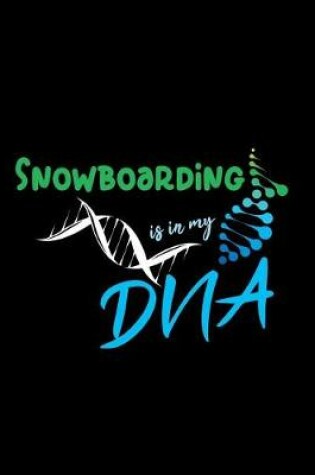Cover of Snowboarding Is in My DNA
