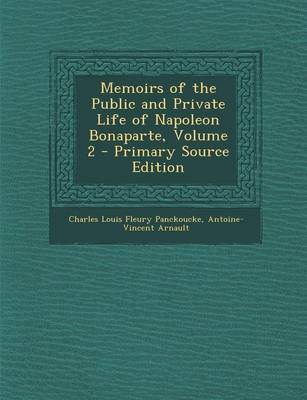 Book cover for Memoirs of the Public and Private Life of Napoleon Bonaparte, Volume 2