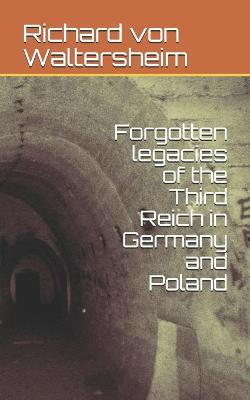 Book cover for Forgotten legacies of the Third Reich in Germany and Poland