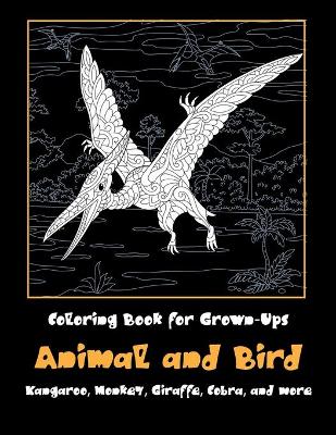 Book cover for Animal and Bird - Coloring Book for Grown-Ups - Kangaroo, Monkey, Giraffe, Cobra, and more