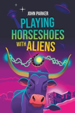 Cover of Playing Horseshoes With Aliens