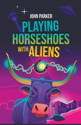 Book cover for Playing Horseshoes With Aliens