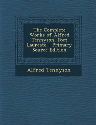 Book cover for Complete Works of Alfred Tennyson, Poet Laureate