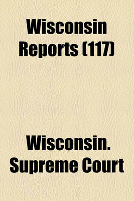 Book cover for Wisconsin Reports (Volume 117)