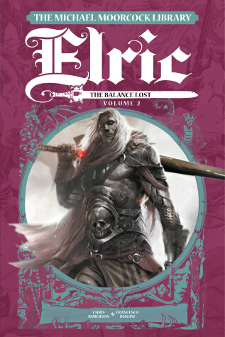 Cover of The Michael Moorcock Library Elric: The Balance Lost Vol. 2