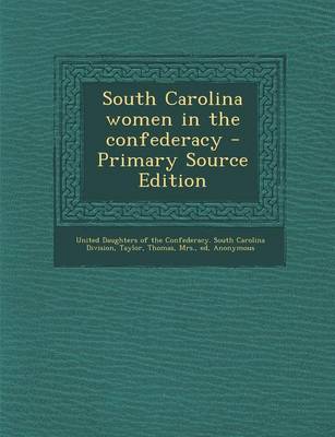 Book cover for South Carolina Women in the Confederacy - Primary Source Edition