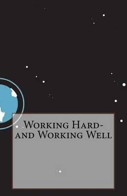 Book cover for Working Hard-And Working Well