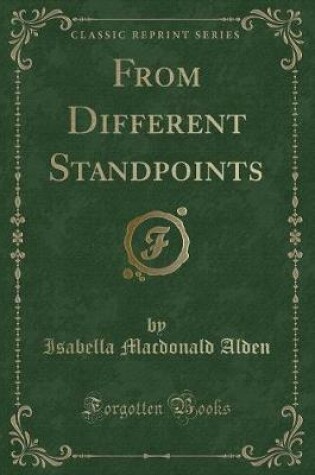 Cover of From Different Standpoints (Classic Reprint)