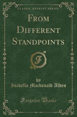 Book cover for From Different Standpoints (Classic Reprint)