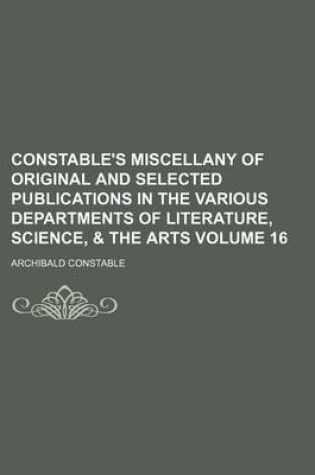 Cover of Constable's Miscellany of Original and Selected Publications in the Various Departments of Literature, Science, & the Arts Volume 16