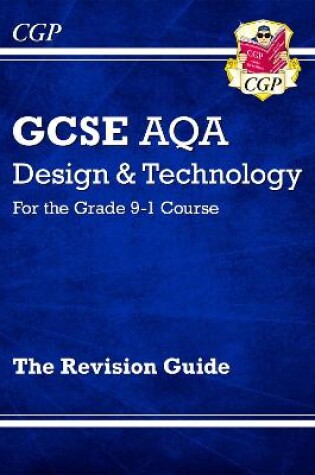 Cover of Grade 9-1 GCSE Design & Technology AQA Revision Guide