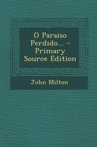 Cover of O Paraiso Perdido... - Primary Source Edition