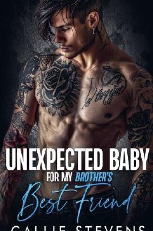 Cover of Unexpected Baby For My Brother's Best Friend