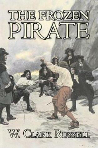 Cover of The Frozen Pirate by W. Clark Russell, Fiction, Horror, Action & Adventure