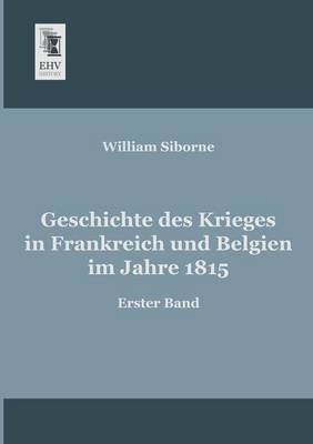 Book cover for Geschichte des Krieges in Frankreich und Belgien im Jahre 1815