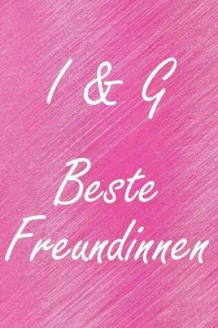 Cover of I & G. Beste Freundinnen