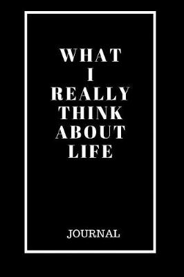 Book cover for What I Really Think About Life