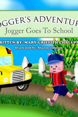 Cover of Jogger's Adventures - Jogger Goes To School